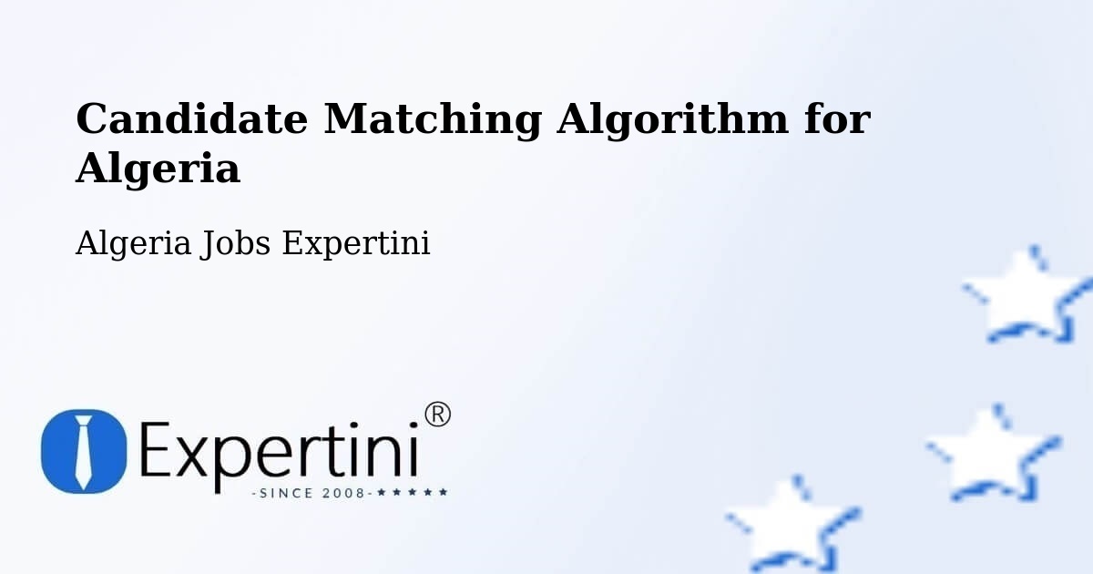Candidate Matching Algorithm Overview – Robbah - Algeria Jobs Expertini