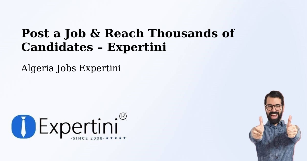 Post a Job in Robbah – Hire the Right Talent - Robbah, Algeria Jobs Expertini