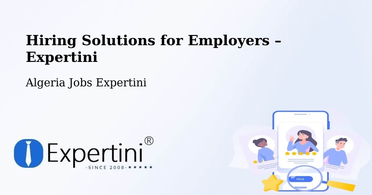 Hiring Solutions for Employers in Robbah - Robbah, Algeria Jobs Expertini